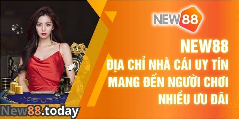 NEW88 - Địa chỉ nhà cái uy tín mang đến người chơi nhiều ưu đãi NEW88 - Địa chỉ nhà cái uy tín mang đến người chơi nhiều ưu đãi