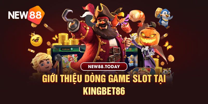Giới thiệu game slot Kingbet86